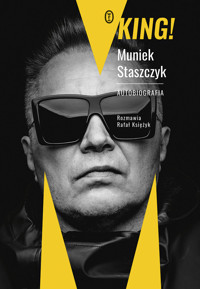 King! Autobiografia - Muniek Staszczyk, Rafał Księżyk - książka