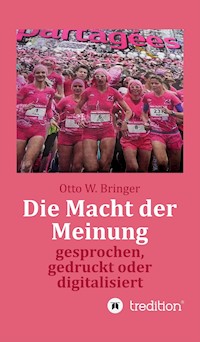 Die Macht der Meinung - otto w bringer - ebook