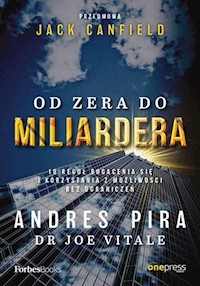 Od zera do miliardera - Pira Andres, Vitale Joe, Canfield Jack - książka