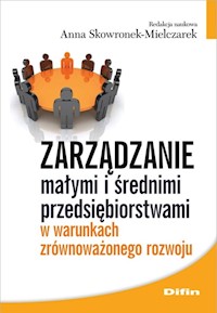 Zarządzanie małymi i średnimi przedsiębiorstwami w warunkach zrównoważonego rozwoju -  - książka