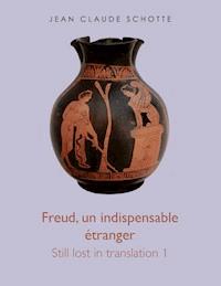 Freud, un indispensable étranger - Jean Claude Schotte - ebook