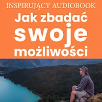 Jak zbadać swoje możliwości - Zespół autorski - Andrew Moszczynski Institute - audiobook