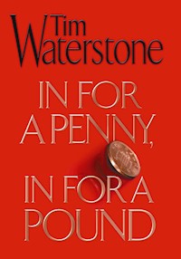 In For a Penny, In For a Pound - Tim Waterstone - ebook