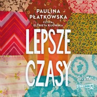 Lepsze czasy - Płatkowska Paulina - ebook + audiobook + książka