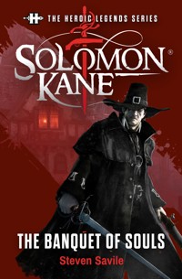 The Heroic Legends Series - Solomon Kane: The Banquet of Souls - steven savile - ebook