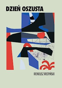 Dzień oszusta - Ireneusz Iredyński - ebook