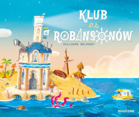 Klub Robinsonów - Guillaume Delannoy - książka
