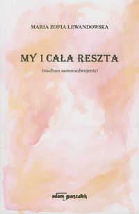 My i cała reszta - Lewandowska Maria Zofia - książka