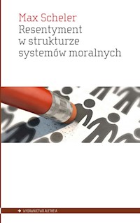 Resentyment w strukturze systemów moralnych - Scheler Max - książka