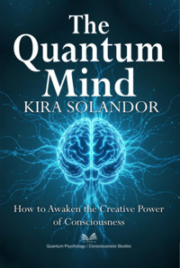 The Quantum Mind - Kira Solandor / Luiz Santos - ebook