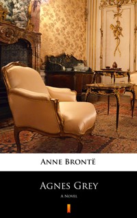 Agnes Grey. A Novel - Anne Brontë - ebook