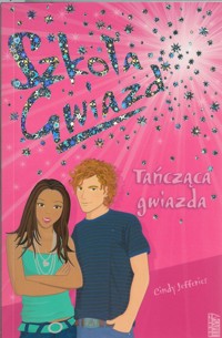 Szkoła Gwiazd. Tańcząca gwiazda - Jefferies Cindy - ebook
