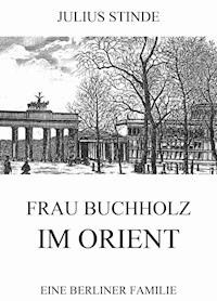 Frau Buchholz im Orient - Julius Stinde - ebook