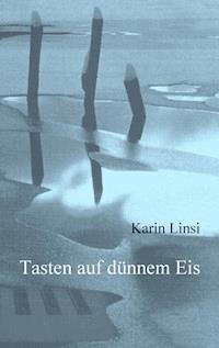 Tasten auf dünnem Eis - Karin Linsi - ebook