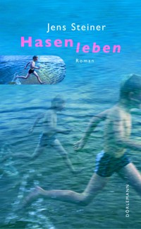 Hasenleben - Jens Steiner - ebook