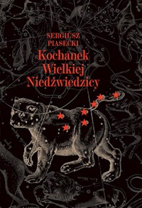 Kochanek Wielkiej Niedźwiedzicy - Sergiusz Piasecki - książka
