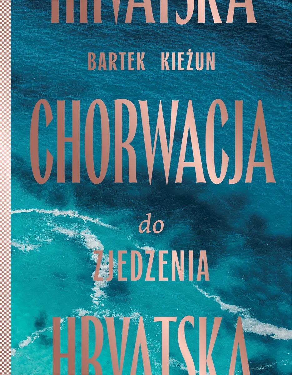 Chorwacja do zjedzenia - Bartek Kieżun - książka