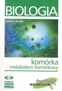 Biologia Trening przed maturą Komórka Metabolizm komórkowy - Bukała Barbara - książka