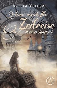 Eine unverhoffte Zeitreise - Britta Keller - ebook