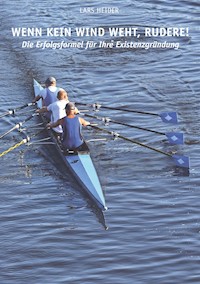 Wenn kein Wind weht, rudere! - Lars Heider - ebook