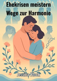 Ehekrisen meistern - Jessica Block - ebook