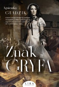 Znak Gryfa - Agnieszka Gładzik - ebook + audiobook + książka