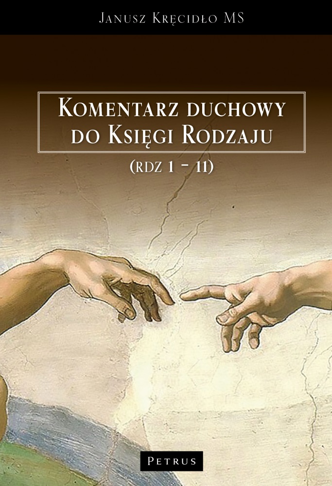 Komentarz duchowy do Księgi Rodzaju (Rdz. 1 – 11) - Janusz Kręcidło MS - książka