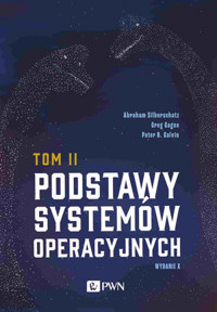 Podstawy systemów operacyjnych. Tom 2 - Abraham Silberschatz, Greg Gagne, Peter B. Galvin - książka