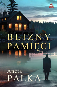 Blizny pamięci - Aneta Palka - ebook + książka