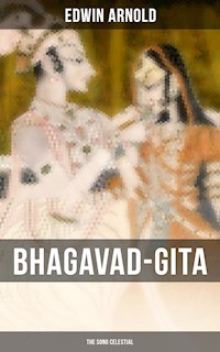 Bhagavad-Gita: The Song Celestial - Edwin Arnold - ebook