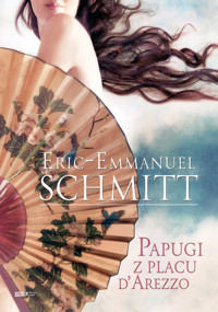 Papugi z placu d'Arezzo - Schmitt Éric-Emmanuel - książka
