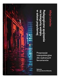 Pedagogiczne spojrzenie na kategorię wstrętu w sztuce popularnej. - Lisiecka Alicja - książka