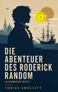 Die Abenteuer des Roderick Random (Kommentiert) - Tobias Smollett - ebook