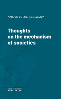 Thoughts on the mechanism of societies - Casaux - ebook