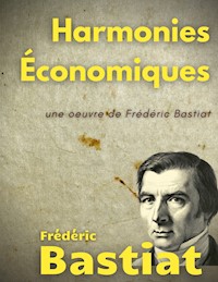 Harmonies Économiques - Frédéric Bastiat - ebook