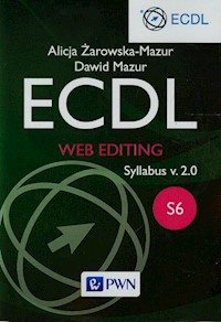 ECDL Web editing Syllabus v. 2.0. S6 - Żarowska-Mazur Alicja, Mazur Dawid - książka