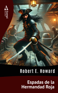 Espadas de la Hermandad Roja - Robert E. Howard - ebook