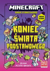 Minecraft. Koniec Świata Podstawowego. Saga Stonesword. Tom 6 - Nick Eliopulos - książka