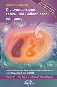 Die wundersame Leber- und Gallenblasenreinigung - Andreas Moritz - ebook