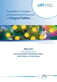 Foundations, Principles — an Inspirational Resources of Integral Politics - Elke Fein - ebook