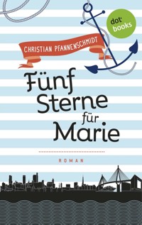 Freundinnen für's Leben - Roman 1: Fünf Sterne für Marie - Christian Pfannenschmidt - ebook