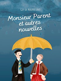 Monsieur Parent et autres nouvelles - Guy de Maupassant - ebook