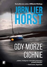 Seria o komisarzu Williamie Wistingu. Gdy morze cichnie - Jorn Lier Horst - ebook