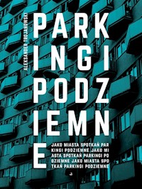 Parkingi podziemne jako miasta spotkań - Trojanowski Aleksander - książka