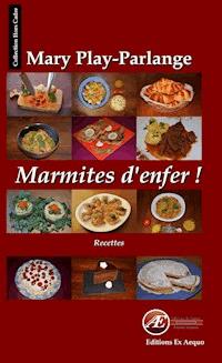 Marmites d'enfer - Mary Play-Parlange - ebook