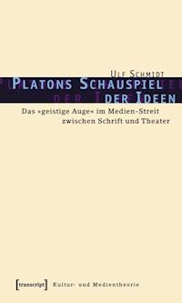 Platons Schauspiel der Ideen - Ulf Schmidt - ebook
