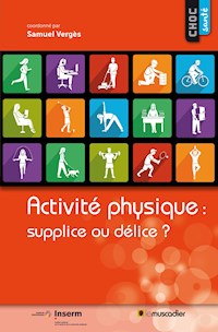 Activité physique : supplice ou délice ? - Samuel Vergès - ebook
