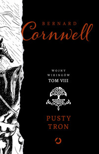 Pusty tron. Cykl Wojny wikingów. Tom 8 - Cornwell Bernard - ebook + książka