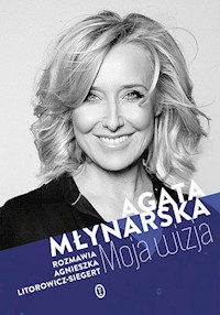 Moja wizja - Młynarska Agata, Litorowicz-Siegert Agnieszka - książka