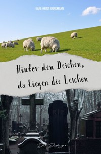 Hinter den Deichen, da liegen die Leichen - Karl-Heinz Brinkmann - ebook